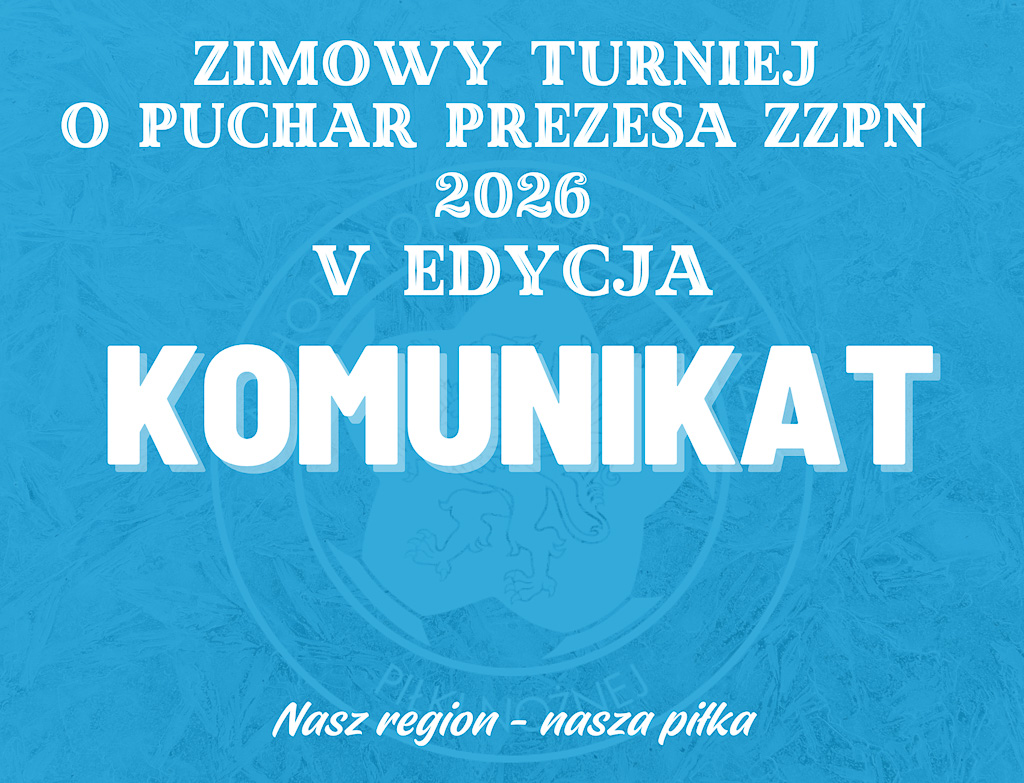 Zimowy Puchar Prezesa ZZPN komunikat